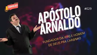 APÓSTOLO ARNALDO - PadimCast #029 (Part. Cauê Marrom)