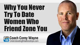 Why You Never Try To Date Women Who Friend Zone You