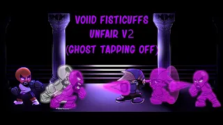 [FNF] Voiid Fisticuffs - Unfair Mechanics - Showcase (+Ghost tapping off clear at the end)