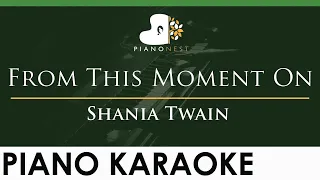 Shania Twain - From This Moment On - LOWER Key (Piano Karaoke Instrumental)