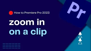 How to zoom in on a clip in Premiere Pro 2023 (QUICK and EASY!)