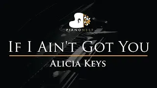 Alicia Keys - If I Ain't Got You - Piano Karaoke Instrumental Cover with Lyrics