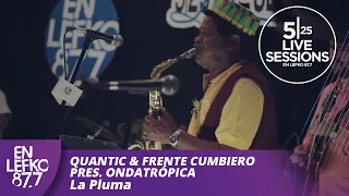 525 Live Sessions : Quantic & Frente Cumbiero pres. Ondatrópica - La Pluma | En Lefko 87.7