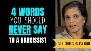 4 words you should never say to a narcissist