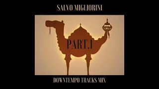 Salvo Migliorini - Downtempo Tracks Mix Part.1