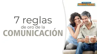 N°21 7 reglas de ORO para la COMUNICACIÓN｜Dr. Armando Duarte #ConstruyendoFamiliasFuertes