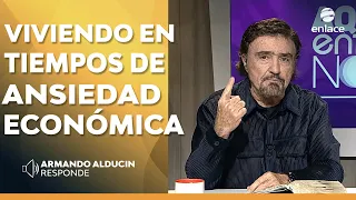 ¿Cómo vivir este tiempo de incertidumbre económica? - Armando Alducin responde - Enlace TV