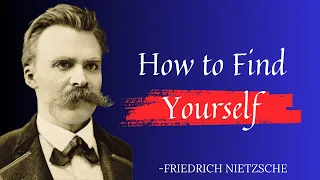 Friedrich Nietzsche - How To Find Yourself  I Existentialism Life-Changing Lessons and Quotes