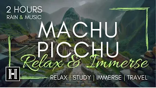 Machu Picchu Relaxing Music | Ambient Rain Sounds for Studying