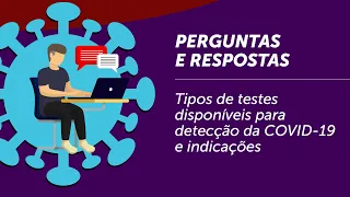 Perguntas e Respostas - Webinar Tipos de testes disponíveis para detecção da COVID-19 e indicações