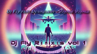 Dj Fly - Voyage Voyage (Remix)