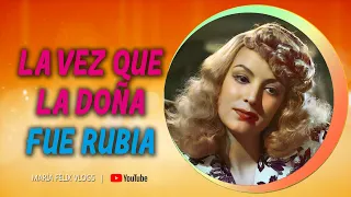 MARÍA FÉLIX VLOGS # 317 LA RUBIA Y DORADA CABELLERA QUE UTILIZÓ LA DOÑA ¿SABES POR QUE LO HIZO?