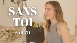 SARA'H - SANS TOI