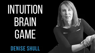 Intuition Brain Game - Denise Shull