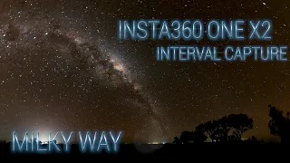 INSTA360 One X2 Interval Capture - Milky Way  Night Lapse 4K