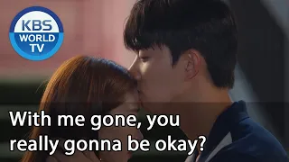 With me gone, you really gonna be okay? (90/2) (Once Again) | KBS WORLD TV 200905