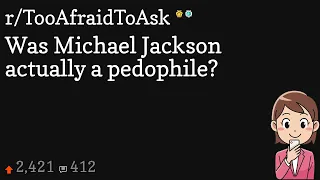 Was Michael Jackson actually a pedophile?