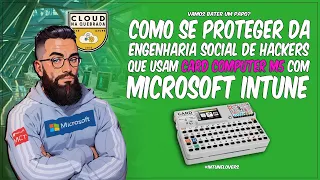 Como se Proteger da Engenharia Social de Hackers que usam Card Computer M5 com Intune #microsoft