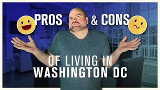 Moving to Washington DC in 2021 🇺🇸📦 - Living in Washington DC Pros and Cons  👍👎