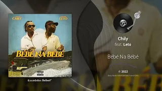 Chily - Bébé Na Bébé feat. Leto |[ French Afro Hip-Hop ]| 2022