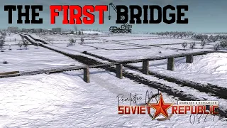 The First Bridge - Realistic Mode - Workers & Resources: Soviet Republic