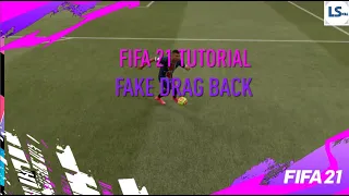 FIFA 21 TUTORIAL - FAKE DRAG BACK
