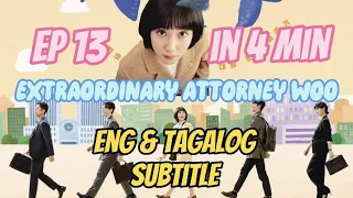 Extraordinary Attorney Woo | Ep13 in 4 minutes | Eng & Tagalog Subtitle | Narrative Synopsis