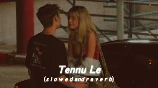 Tennu Le (s l o w e d  and  r e v e r b) [Jai Veeru]