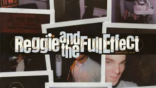 Reggie And The Full Effect - Only With Me