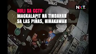 Huli sa CCTV: Magkalapit na tindahan sa Las Piñas, ninakawan | NXT