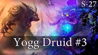 Hearthstone Yogg Druid S27 #3: Aggro Trifecta Meta