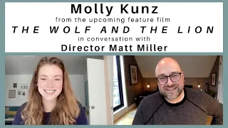 The Wolf and The Lion star Molly Kunz in conversation with director Matt Miller