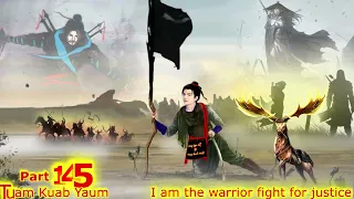 Tuam Kuab Yaum The Warrior fight for justice ( Part 145 ) them kev npam 9/8/2023