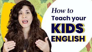 How to Teach Children English (when you are also an English learner)