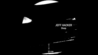 Jeff Hacker - Deep [ITU2399]