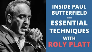 Inside Paul Butterfield – Essential Techniques with Roly Platt