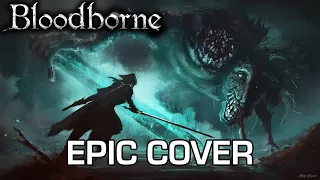 Ludwig The Accursed & Holy Blade - Bloodborne OST | EPIC COVER