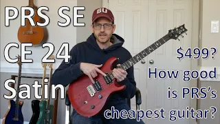 PRS SE CE 24 Satin - How Good Can a $499 Guitar Be?