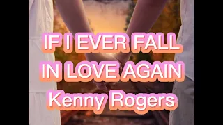 IF I EVER FALL IN LOVE AGAIN by Kenny Rogers feat. Anne Murray