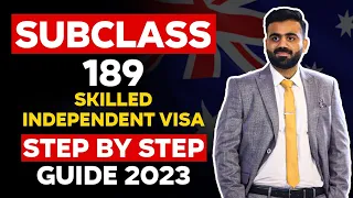 Step by Step Guide for Subclass 189 - Skilled Independent Australia Visa | Processing Time & Benefit