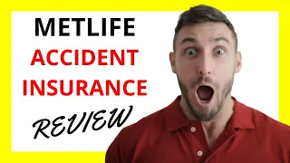 🔥 MetLife Accident Insurance Review: Comprehensive Coverage for Accidents