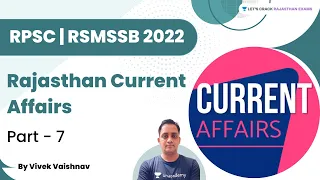 Rajasthan Current Affairs | Part - 7 | RPSC | RSMSSB 2022 | Vivek Vaishnav