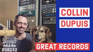 RSR252 - Collin Dupuis - Stuff You Need To Know To Make Great Records