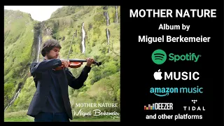 Mother Nature - Album by Miguel Berkemeier (on Spotify, Apple Music, Amazon Music and others)