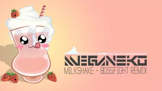 meganeko - Milkshake [Bossfight Remix]