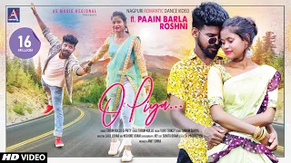 ओ पिया // O Piya // Paain Barla & Roshni // New Nagpuri Video 2020 // Singer Tarun Kullu & Prity//HD