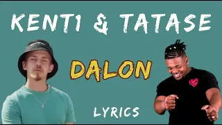 KENT1 & TATASE - Dalon (Paroles Lyrics) #974