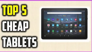 ✅Best Cheap Tablets 2022-Top 5 Tablets Review