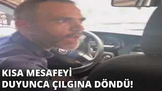 Kısa mesafeyi duyunca çılgına döndü! Kadın yolcu o anları böyle kaydetti