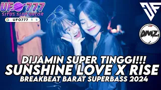 DIJAMIN SUPER TINGGI!! DJ SUNSHINE LOVE X RISE BREAKBEAT BARAT SUPERBASS 2024 FT @DMz.26